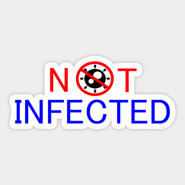 Not infected Sticker by abc4Tee